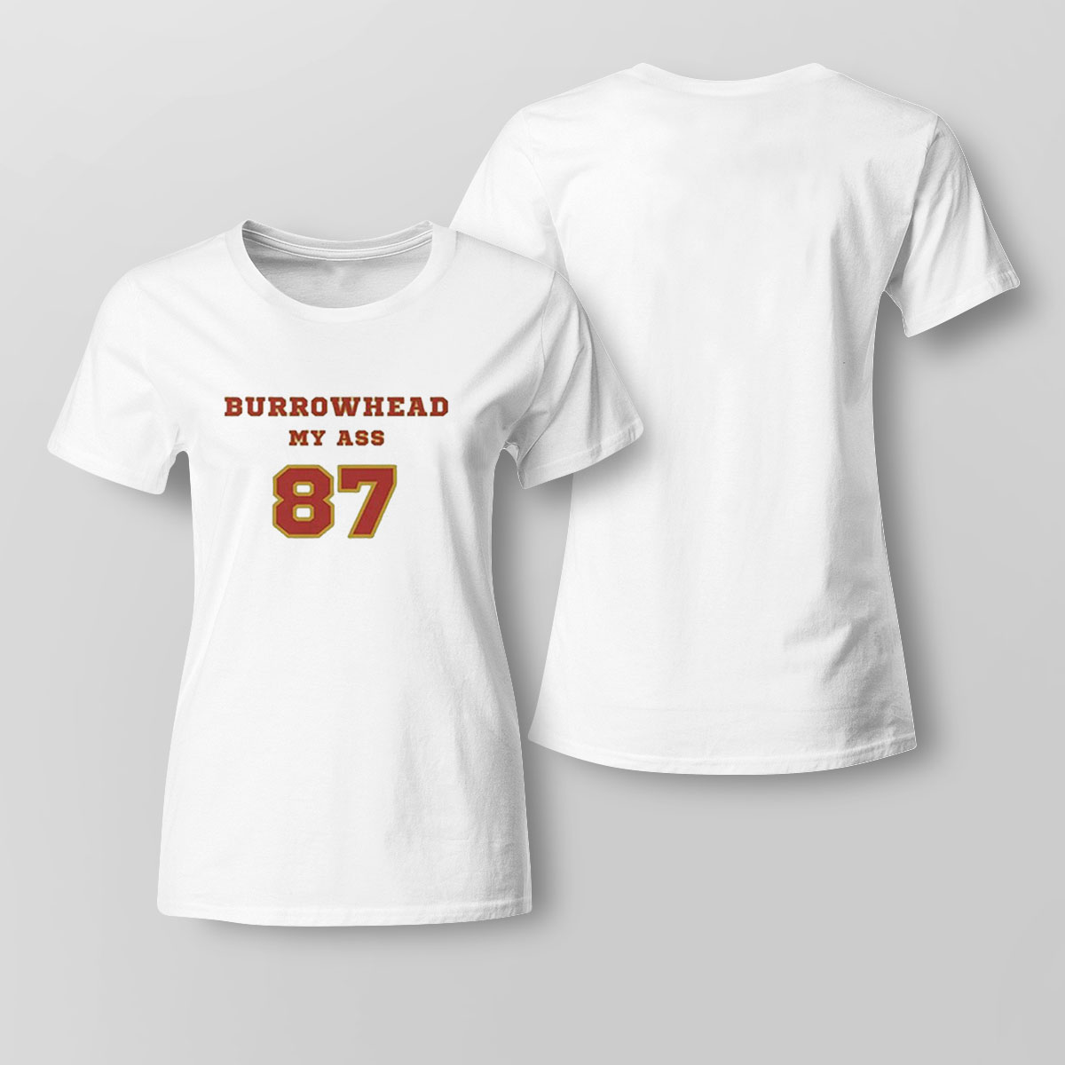 87 Burrowhead My Ass Kansas City Chiefs Shirt Longsleeve