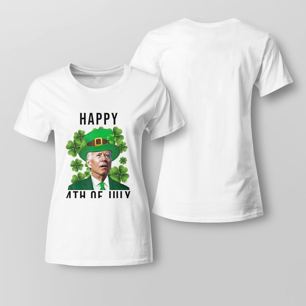 Happy 4th Of July Joe Biden Funny St Patricks Day Shirt Hoodie