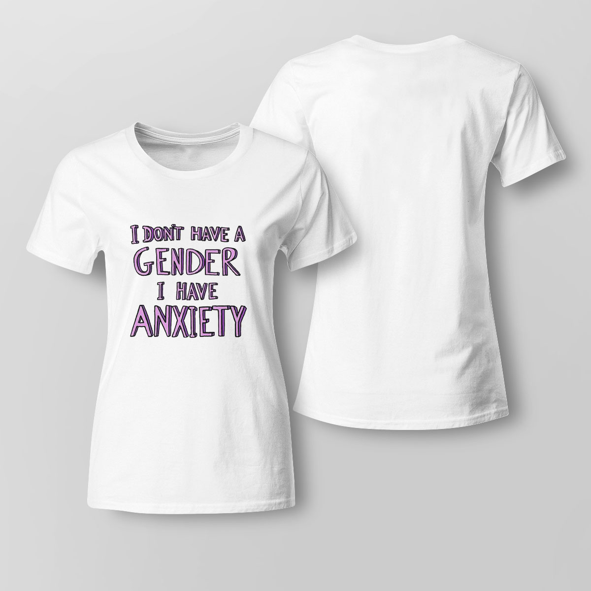 I Dont Have A Gender I Have Anxiety Lgbtq Pride Month Shirt Hoodie