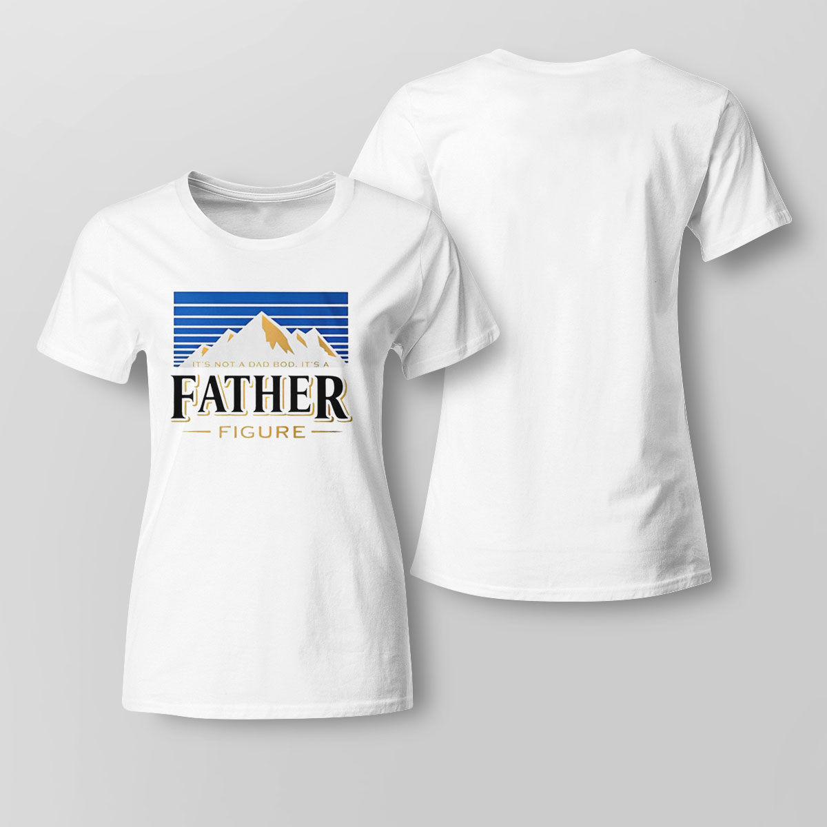 Its Not A Dad Bob Its A Father Figure Shirt