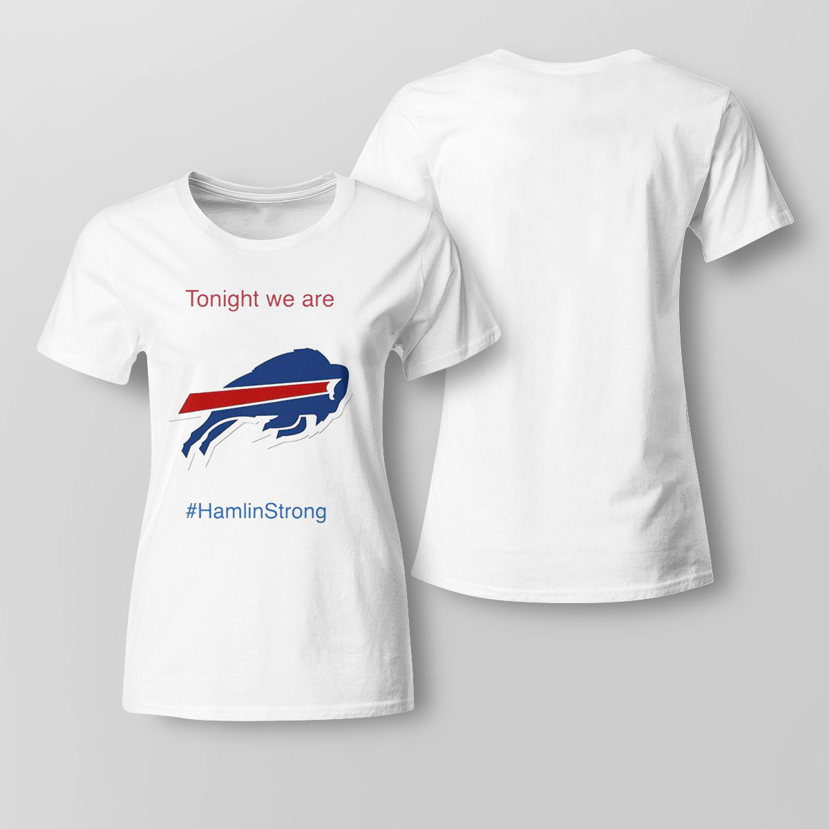 Tonight We Are Strong Damar Hamlin Shirt