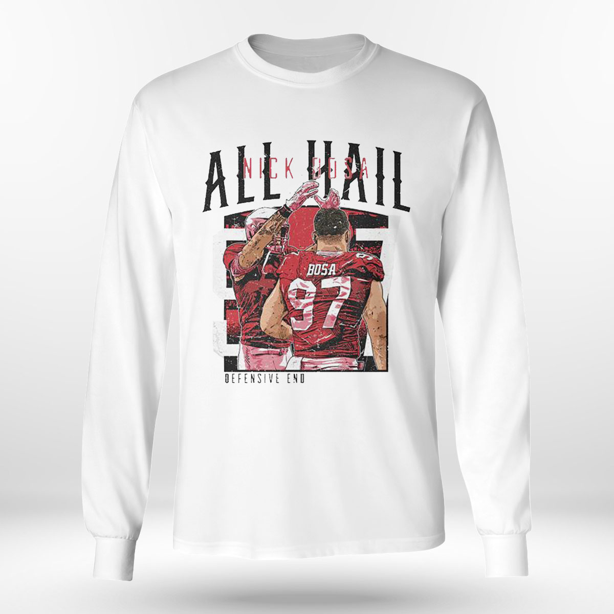 Nick Bosa San Francisco 49ers All Hail Shirt