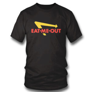 1 Shirt Burger Eat Me Out T Shirt