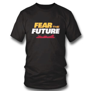 1 Shirt Kansas City Chiefs Fear The Future T Shirt