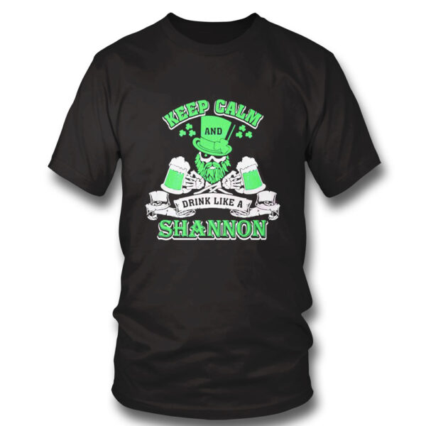 Keep Calm And Drink Like A Shannon Irish St Patricks Day Shirt, Hoodie