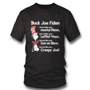 1 Shirt Official Dr Seuss Buck Joe Fiden I Do Not Like You T Shirt