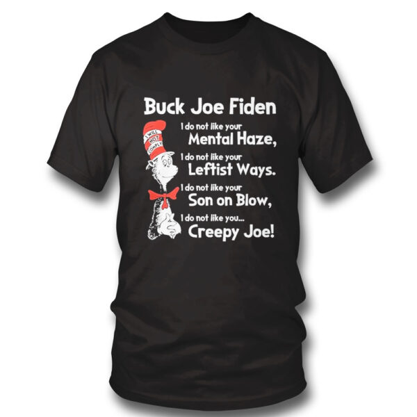 Official Dr Seuss Buck Joe Fiden I Do Not Like You T-Shirt