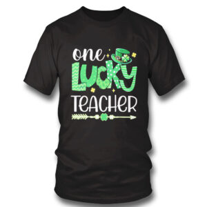 1 Shirt One Lucky Teacher Happy St Patricks Day Cute Green Shamrock Shirt Hoodie
