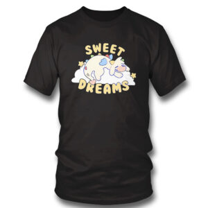 Sweet Dreams Funny 2023 Shirt, Hoodie