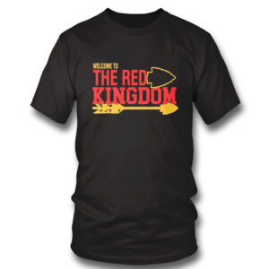 1 Shirt Welcome To The Red Kingdom Kansas City Chiefs 2023 T Shirt