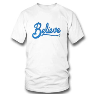 1 T Shirt Believe TV Shows T Shirt