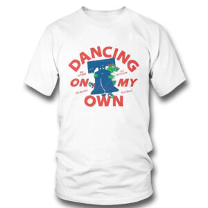 1 T Shirt Dancing On My Own Philly Mascot Shirt Hoodie