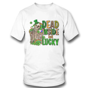 Dead Inside But Feeling Lucky Shirt, Hoodie