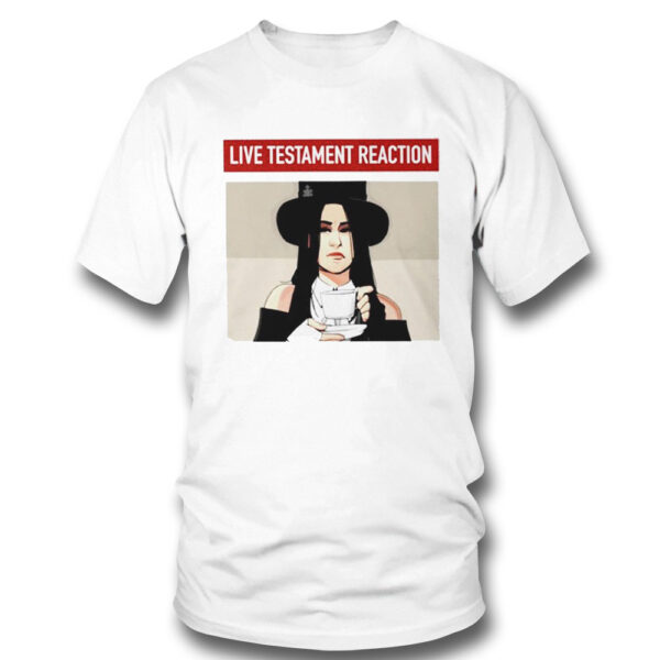 Live Testament Reaction Art Shirt, Hoodie