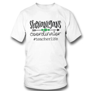 1 T Shirt Shenanigans Coordinator Teacher St Patricks Day Shirt Hoodie