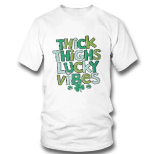 1 T Shirt Thick Thighs Lucky Vibes St Patricks Day Shirt Hoodie