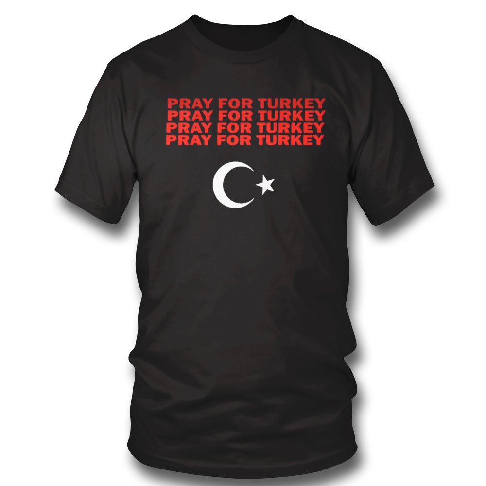 2023 Official Pray For Turkey Shirt Ladies Tee