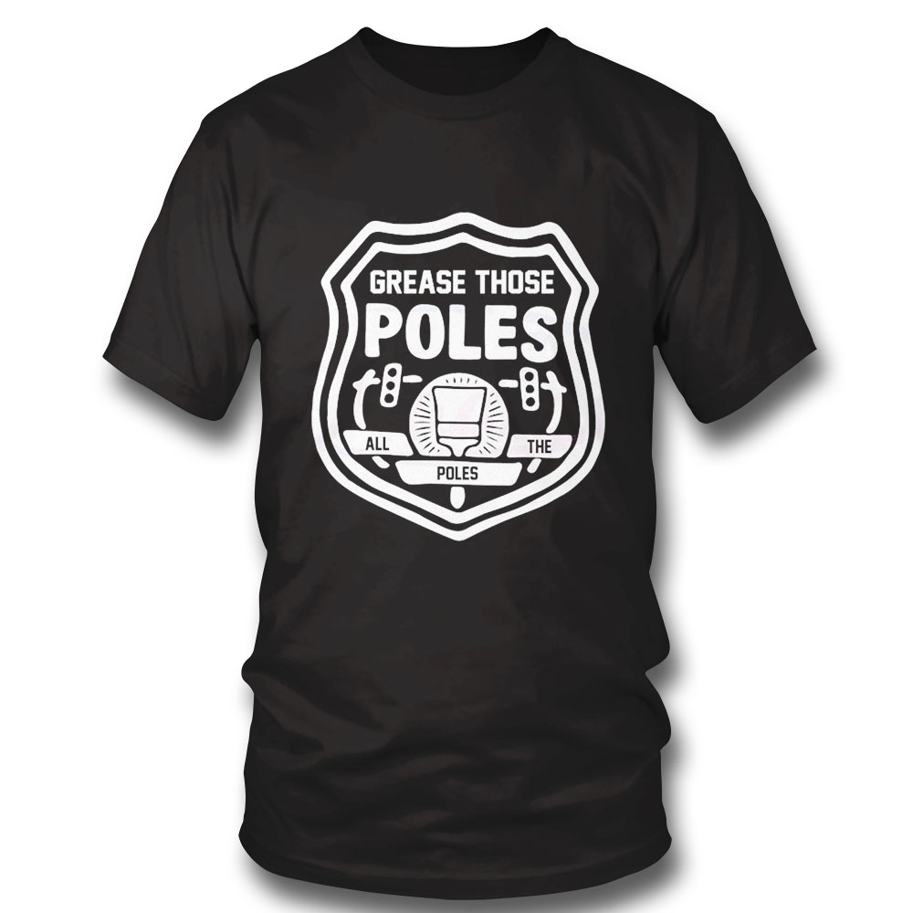 Grease The Poles Philadelphia Football Shirt