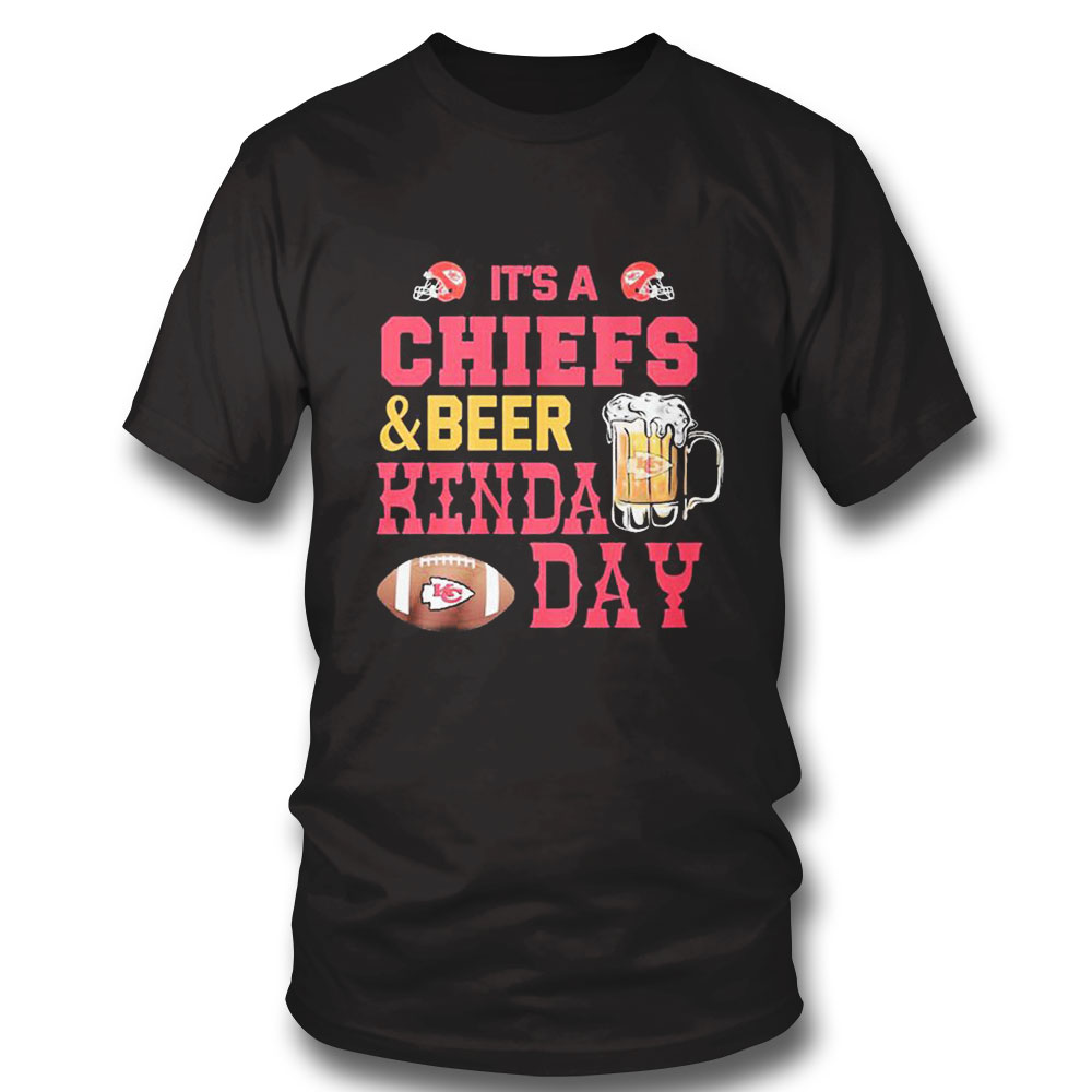 Its A Chiefs Beer Kinda Day Shirt Ladies Tee