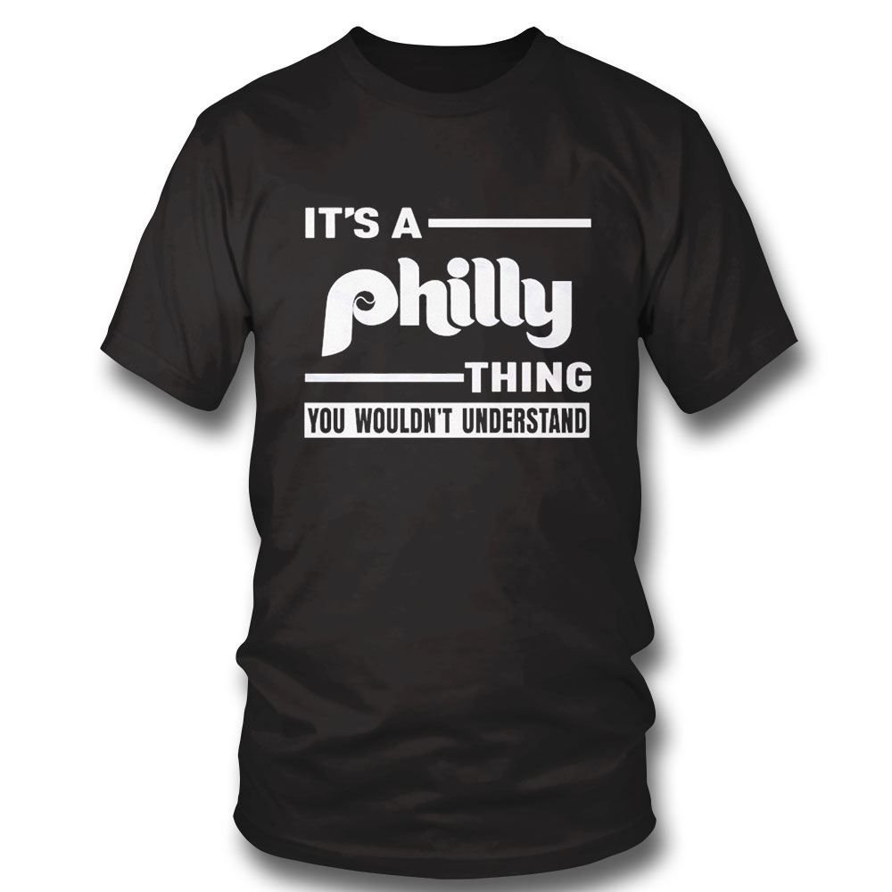 Its A Philly Thing You Wouldnt Understand Shirt Ladies Tee