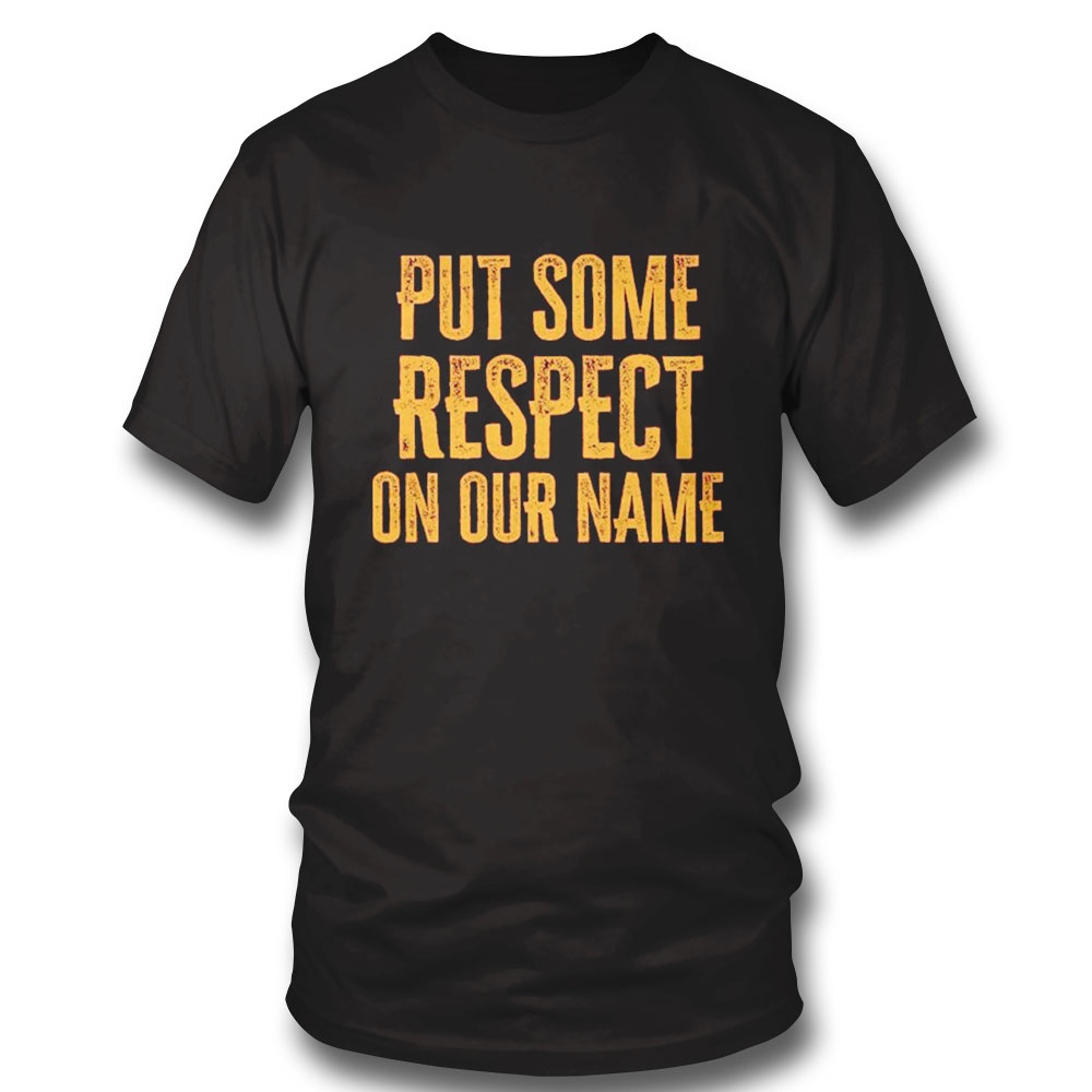 Kansas City Chiefs Put Some Respect On Our Name Shirt