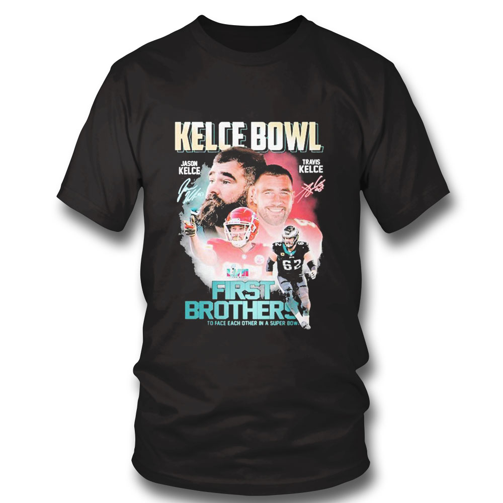 Kelce Bowl Jason Kelce Travis Kelce First Brothers Signature Shirt Ladies Tee
