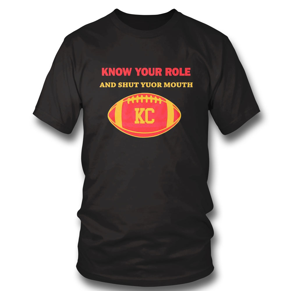 Know Your Role And Shut Your Mouth Funny Football Quote Shirt Longsleeve