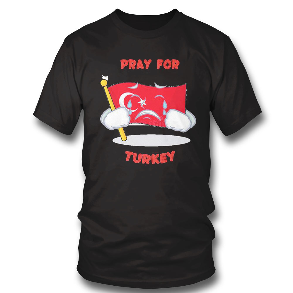Pray For Turkey Cry Shirt Ladies Tee