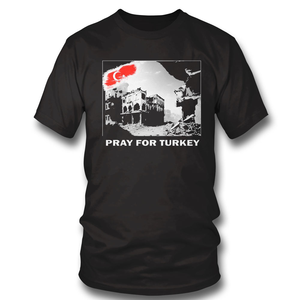 Pray For Turkey Need Help Shirt Ladies Tee
