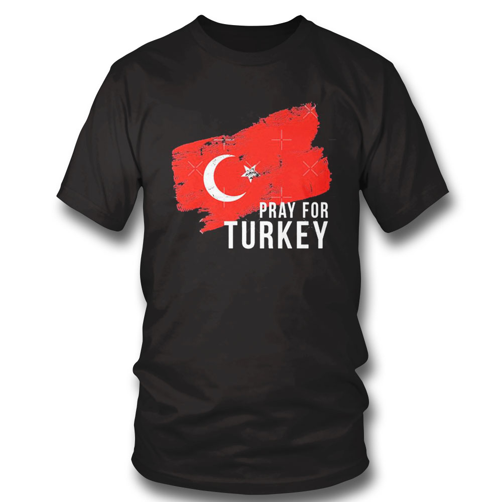 Pray For Turkey Pray For Turkey Pray For Turkey Shirt Ladies Tee
