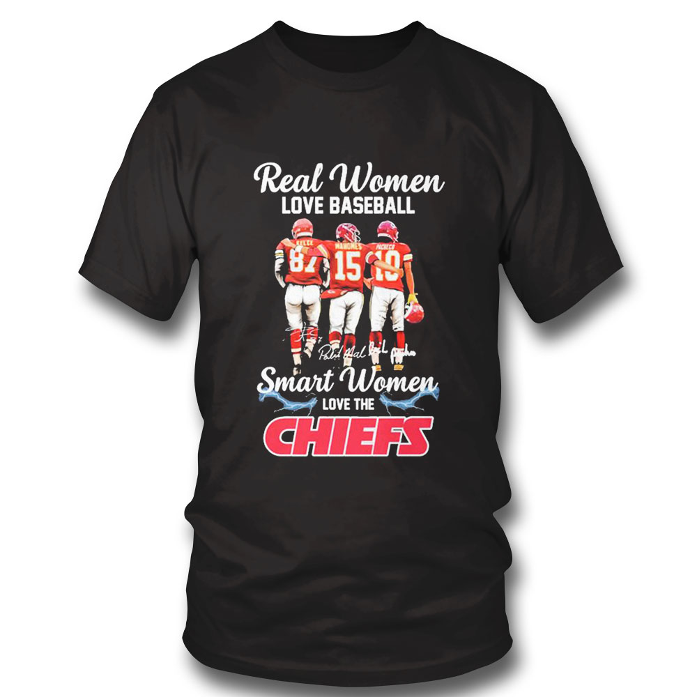 Real Women Love Baseball Smart Women Love The Chiefs Shirt Ladies Tee