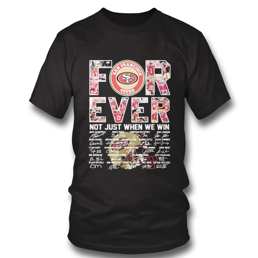San Francisco For Ever Not Just When We Win Signature Shirt Ladies Tee