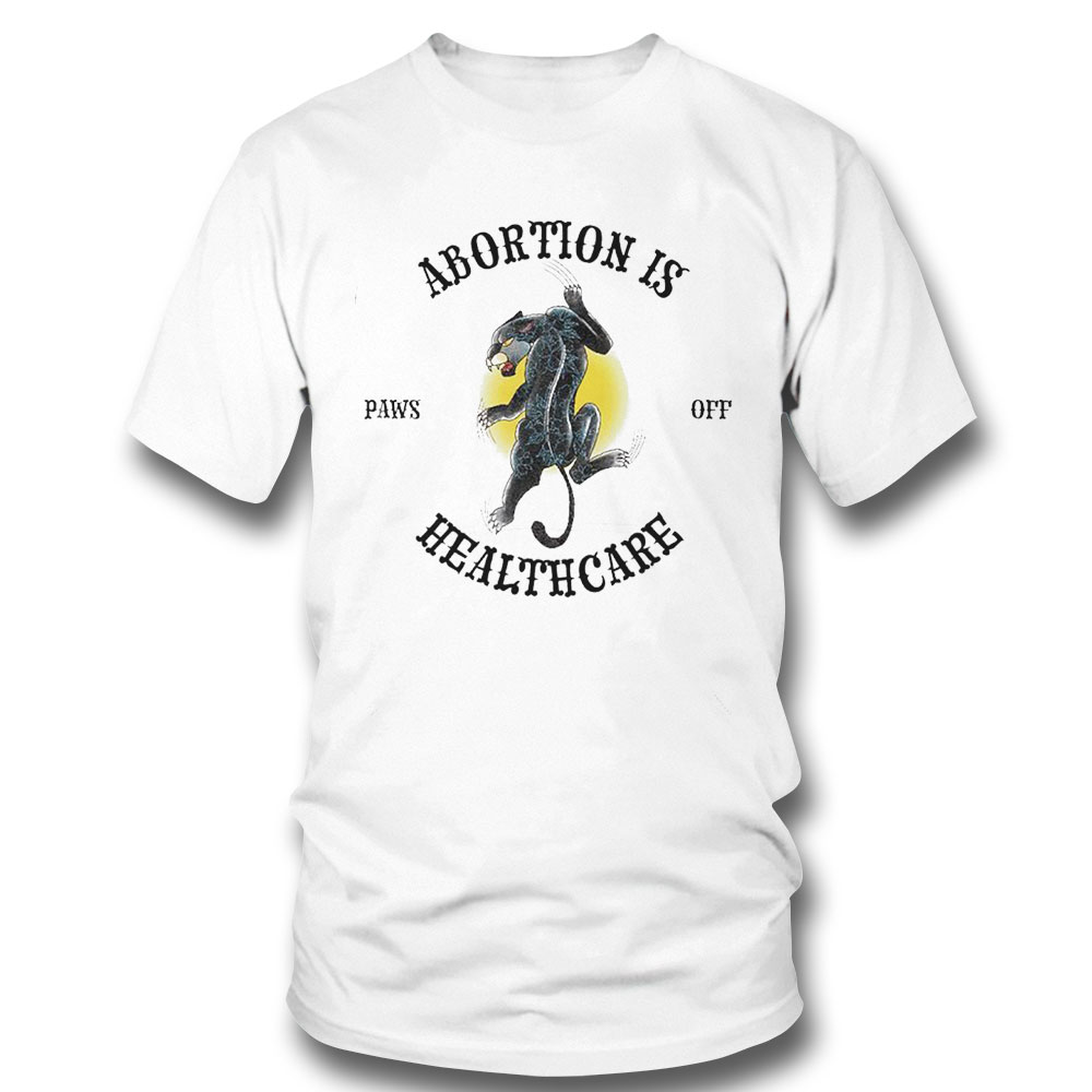 Abortion Is Healthcare Panther Shirt Hoodie