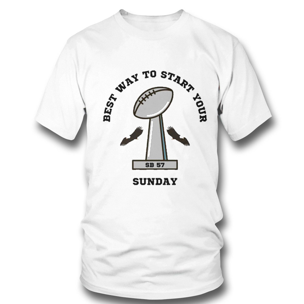 Best Way To Start Your Sunday Super Bowl Shirt Ladies Tee