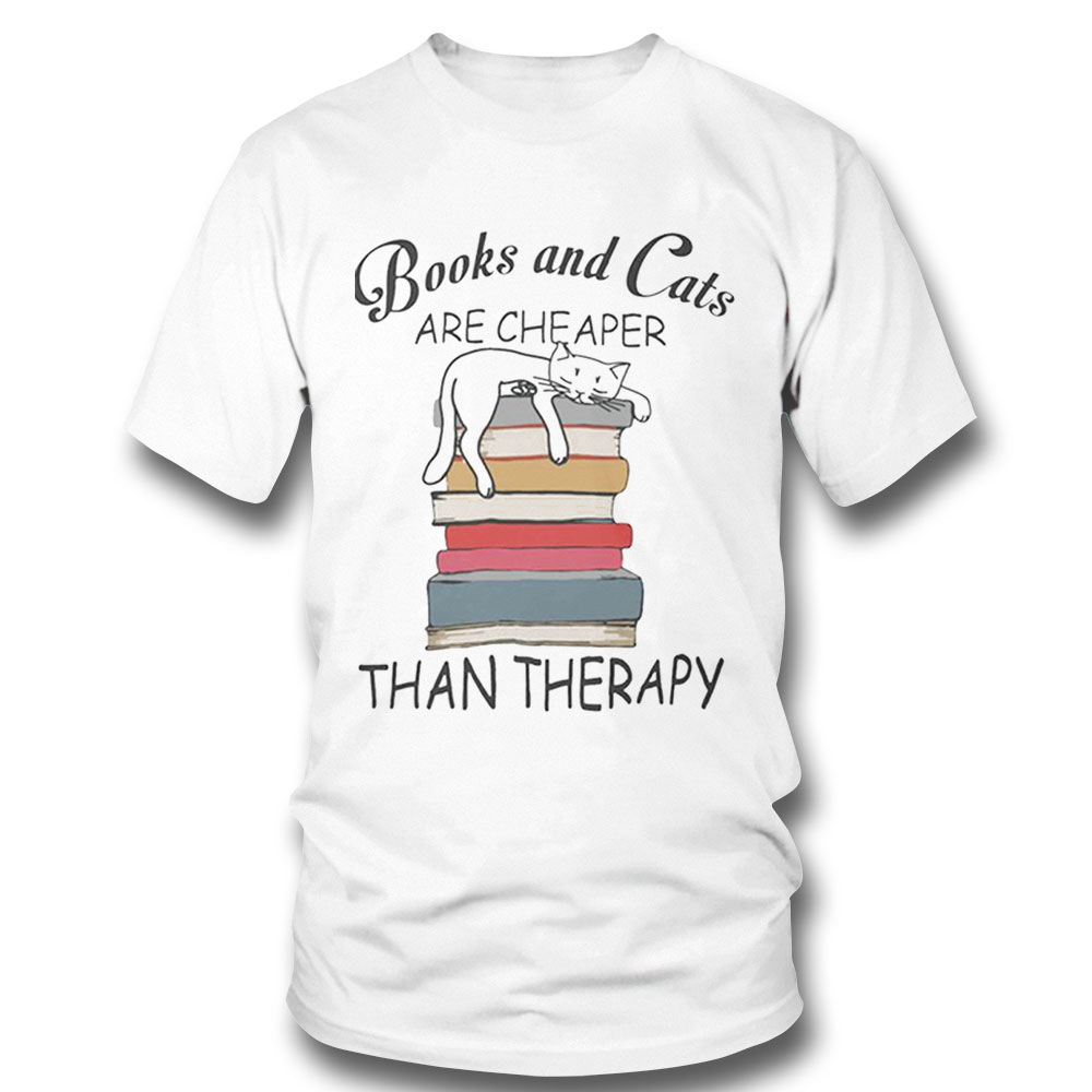 Books And Cats Are Cheaper Than Therapy Shirt Ladies T-shirt
