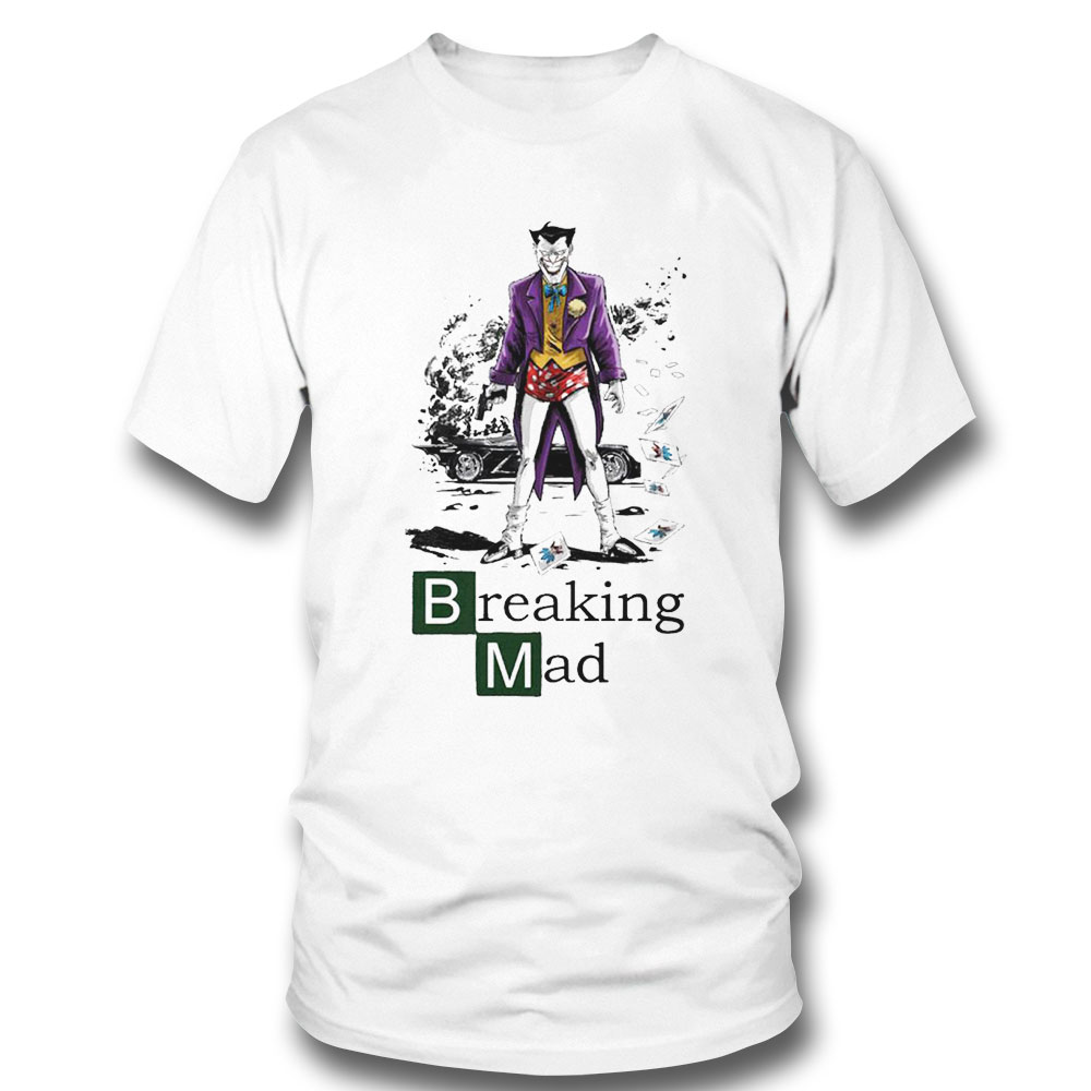 Breaking Mad Joker Shirt Hoodie