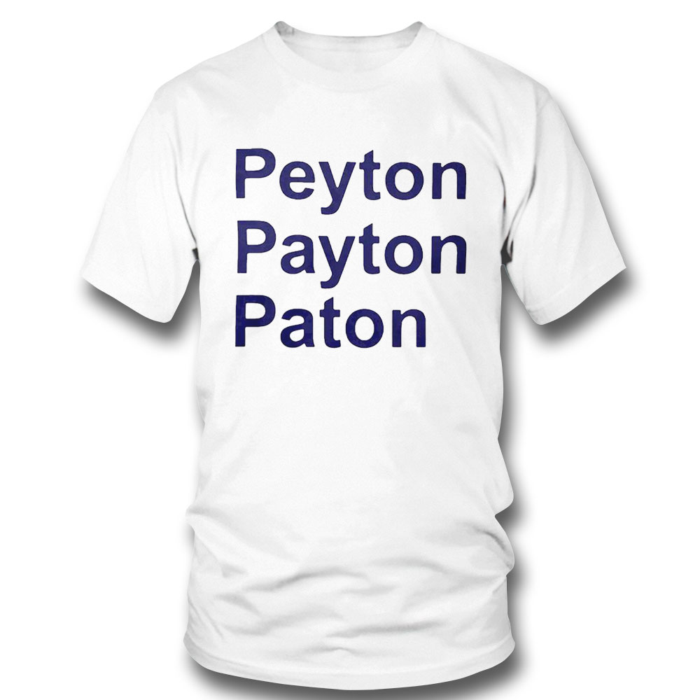 Broncos Peyton Payton Paton Shirt Hoodie