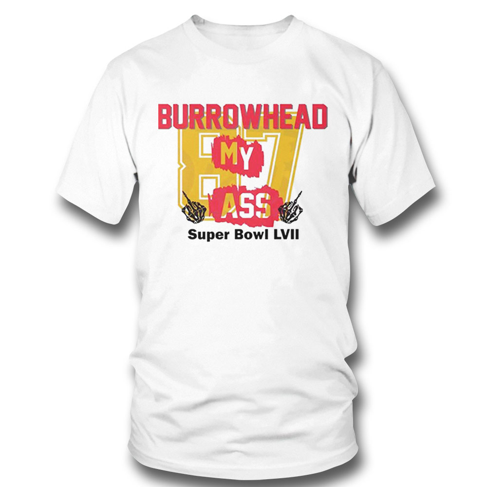 Burrowhead My Ass Kc Super Bowl Kelce Shirt Ladies Tee