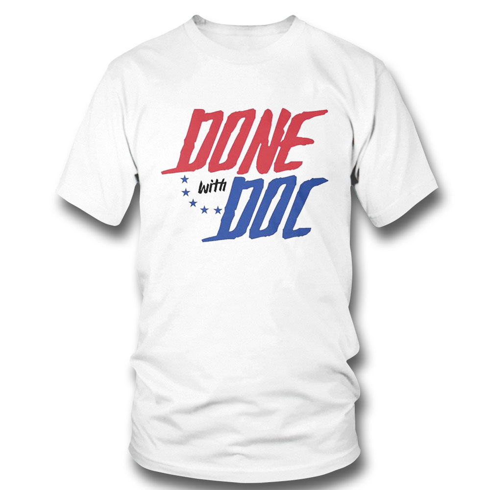 Done With Doc Shirt