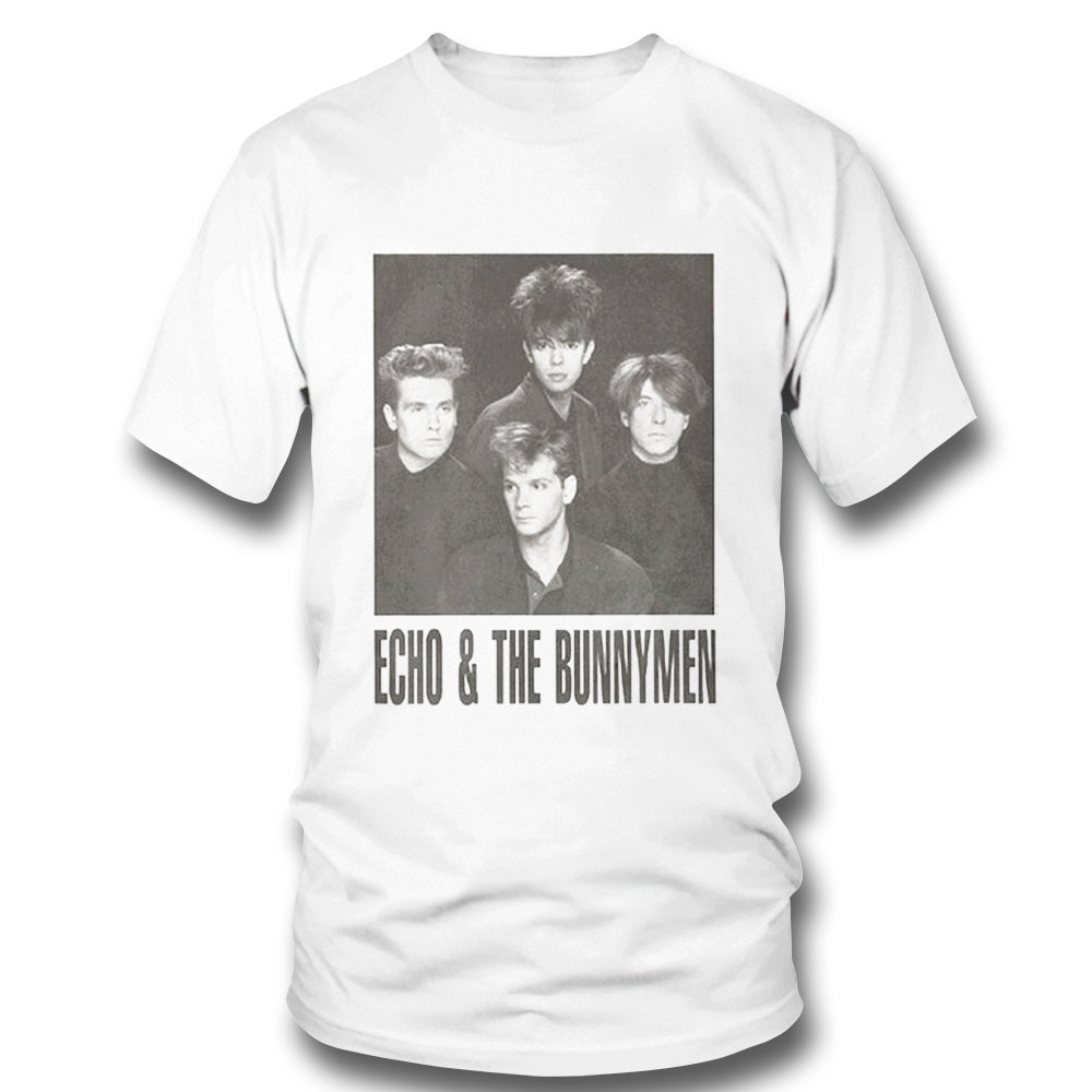 Echo The Bunnymen Nothing Lasts Forever Shirt Hoodie