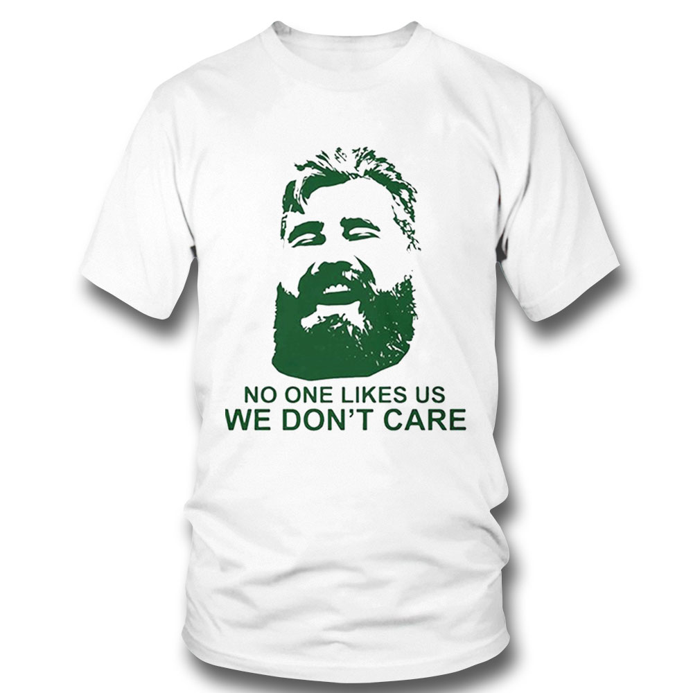 Jason Kelce No One Likes Us We Dont Care Shirt Ladies T-shirt