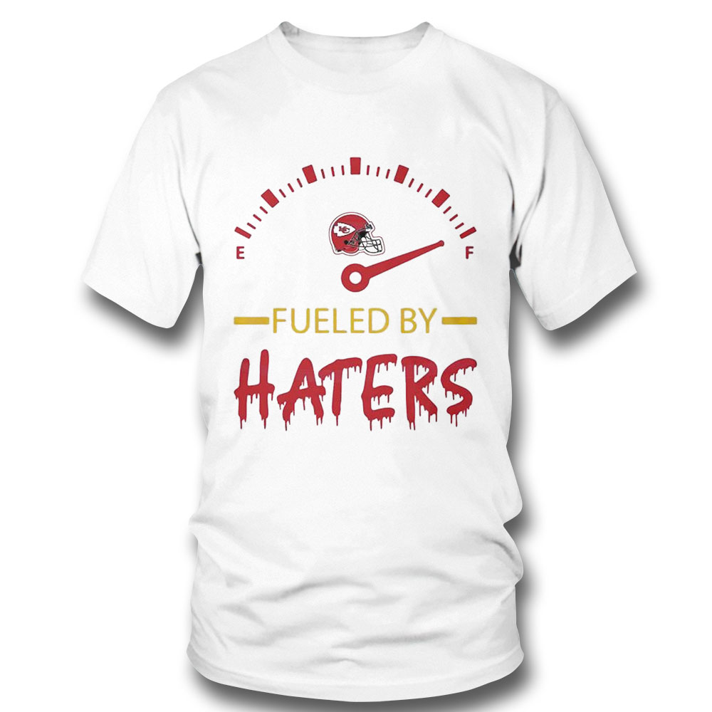 Kansas City Chiefs Fueled By Haters Shirt Ladies Tee