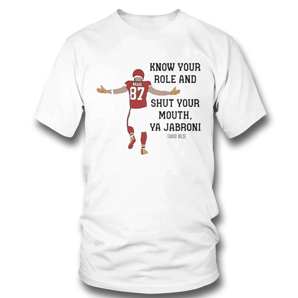 Kc Travis Kelce Inspo Know Your Role And Shut Your Mouth Shirt Ladies T-shirt