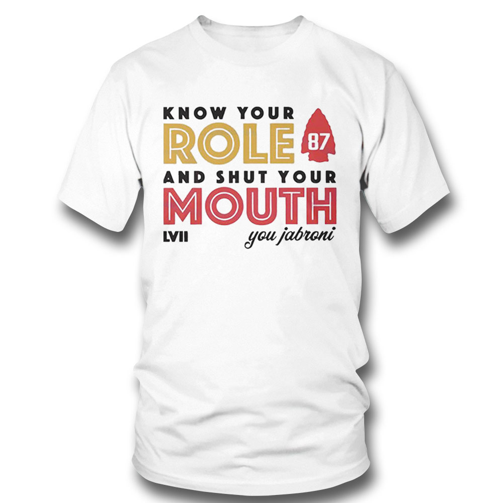 Know Your Role And Shut Your Mouth You Jabroni Super Bowl Lvii Shirt Ladies Tee