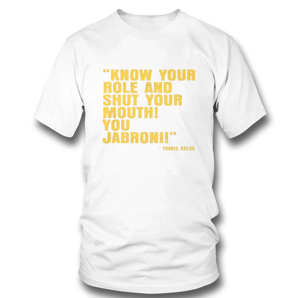 Know Your Role And Shut Your Mouth You Jabroni Tank Travis Kelce Shirt Ladies Tee