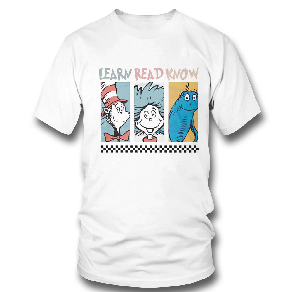 Learn Read Know Dr Seuss Day Shirt Ladies Tee