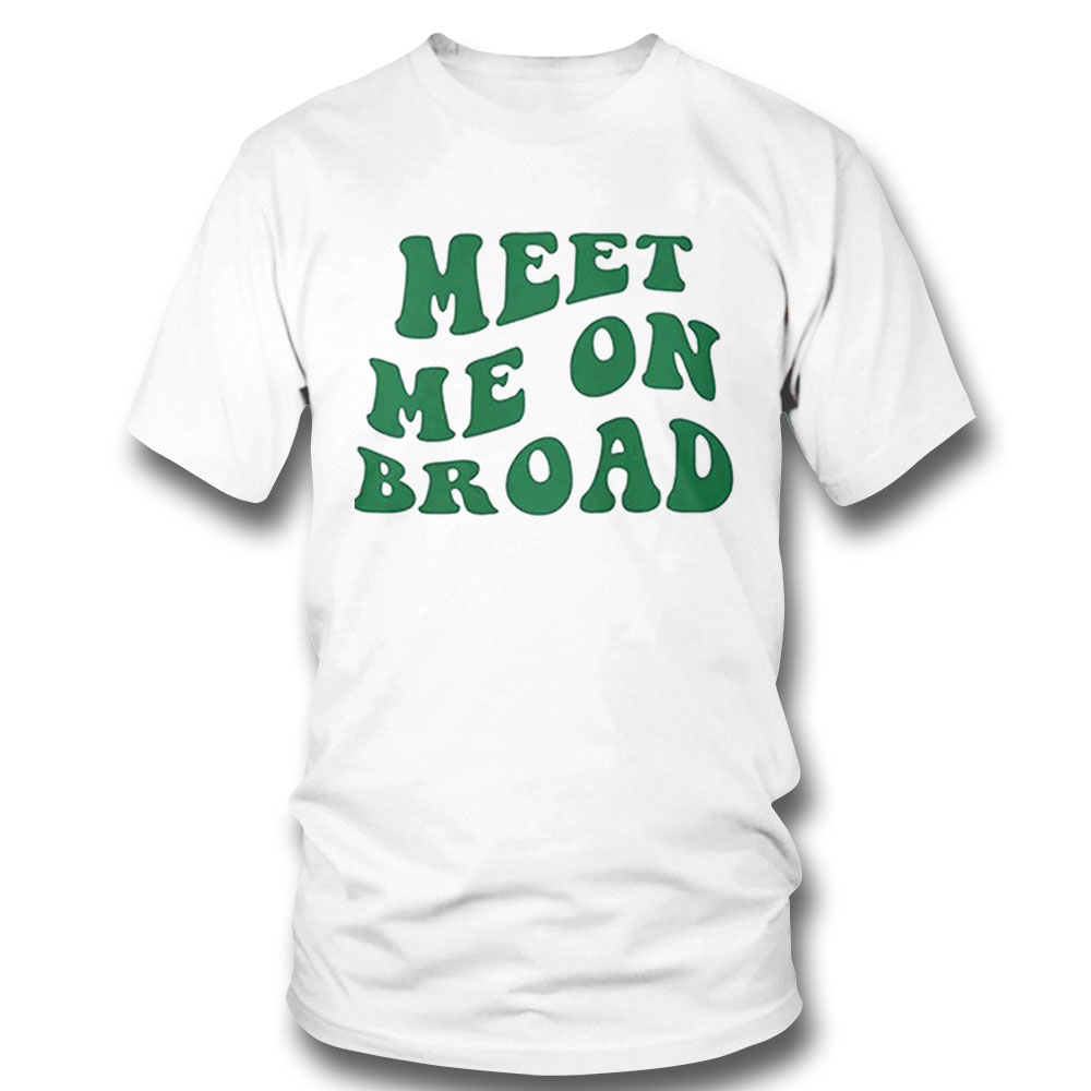Meet Me On Broad Philadelphia Eagles Shirt Longsleeve
