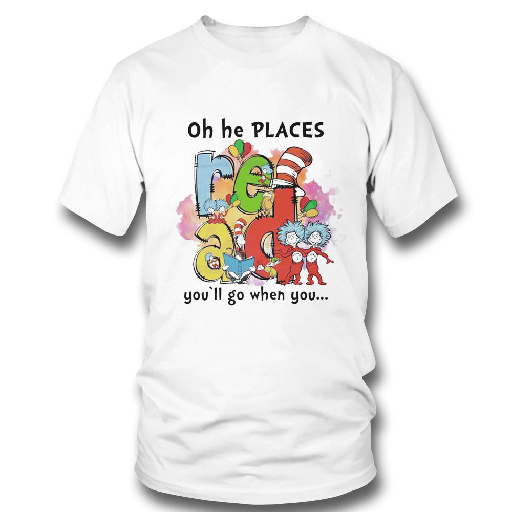 Oh The Places You Will Go When You Read Shirt Ladies Tee