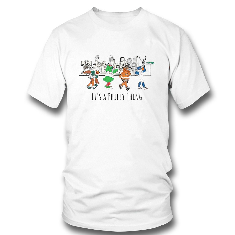 Philly Mascots Its A Philly Thing Shirt Ladies Tee