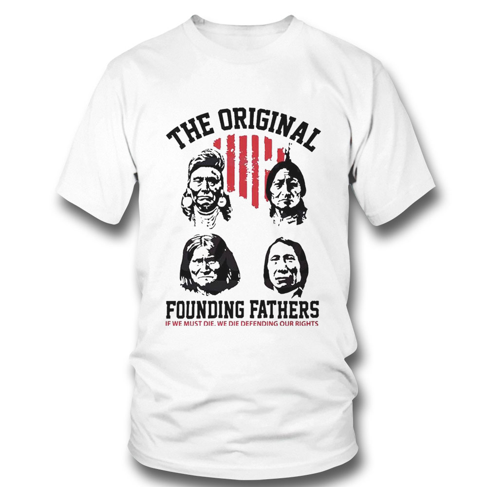 The Original Founding Fathers Native American Shirt Ladies Tee